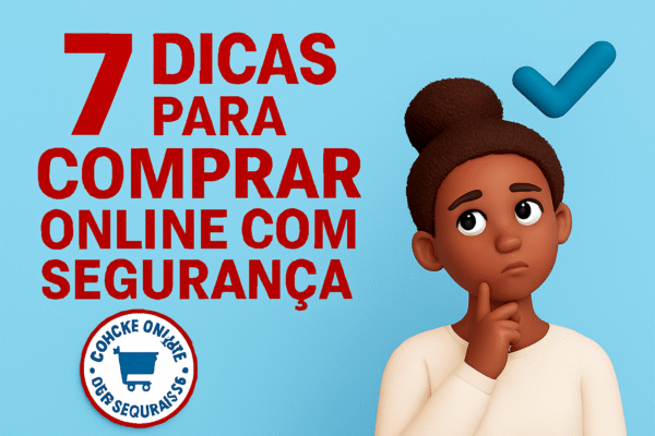 7 Dicas para Comprar Online com Segurança: Guia Prático para Evitar Fraudes